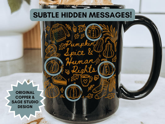 Pumpkin Spice and Human Rights Anti Trump Hidden Messages 15oz. Mug