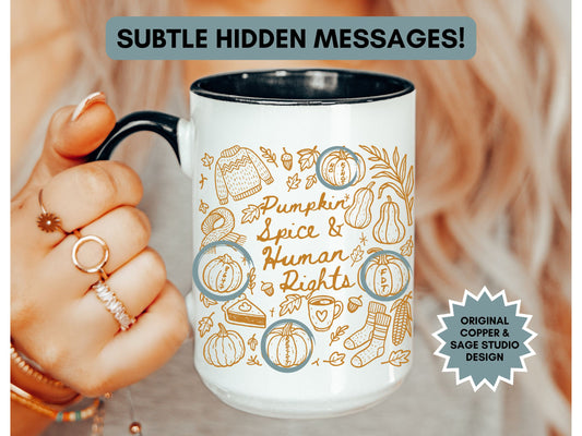 Pumpkin Spice and Human Rights Subtle Anti Trump Hidden Message Mug (11oz. or 15 oz.)