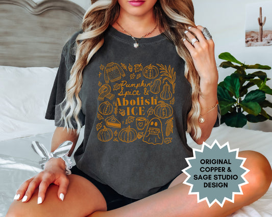 Pumpkin Spice and Abolish Ice Comfort Colors Tee Shirt