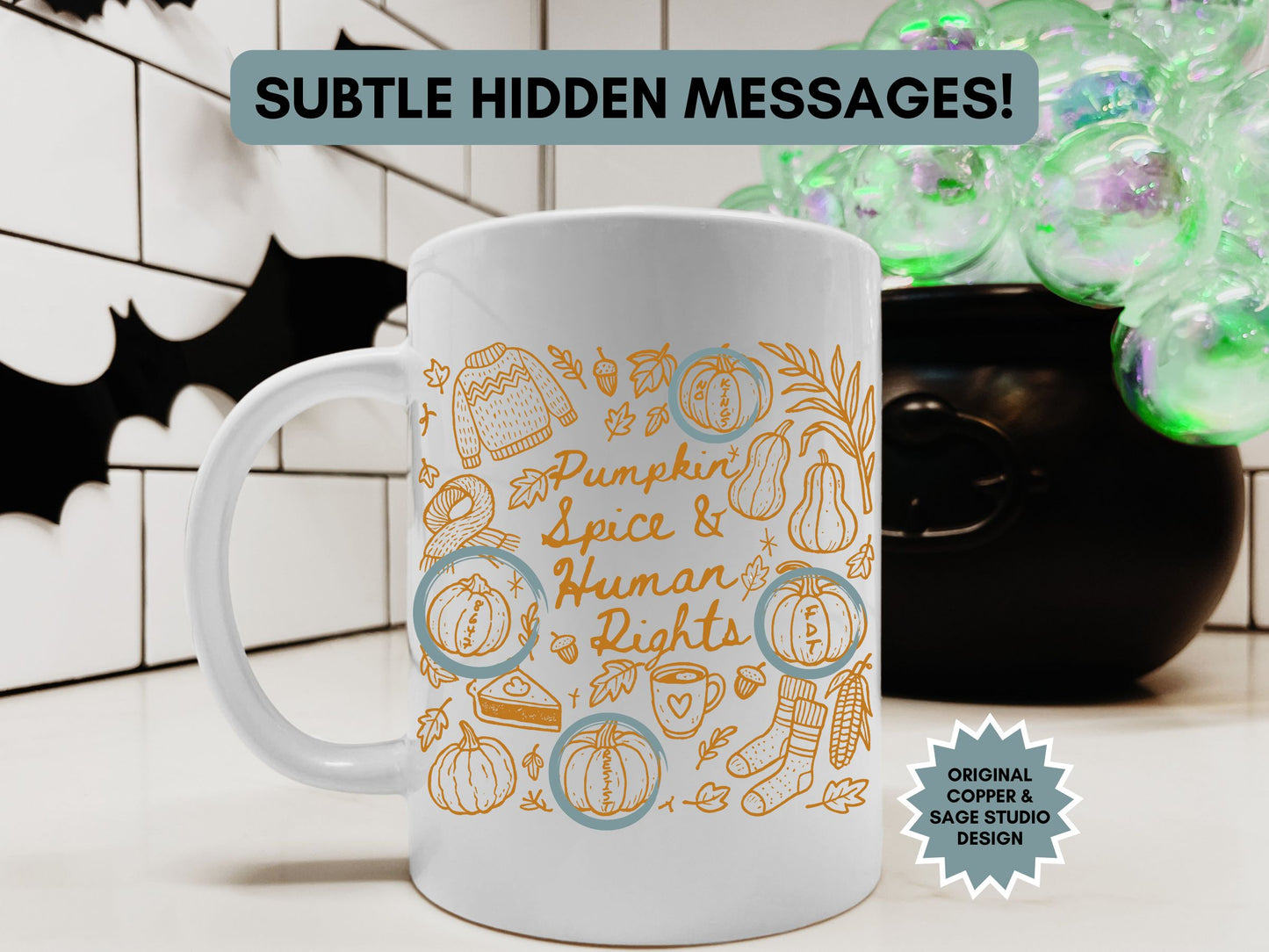 Pumpkin Spice and Human Rights Subtle Anti Trump Hidden Messages Mug (11oz or 15oz)