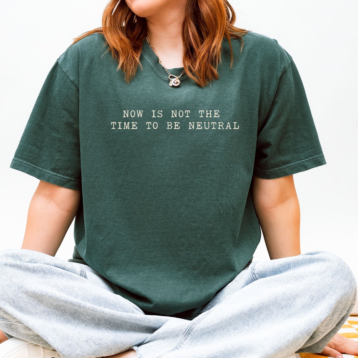Not The Time To Be Neutral Comfort Colors Tee Shirt