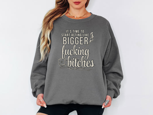 Bigger Fucking Bitches Anti Ice Crewneck Sweatshirt