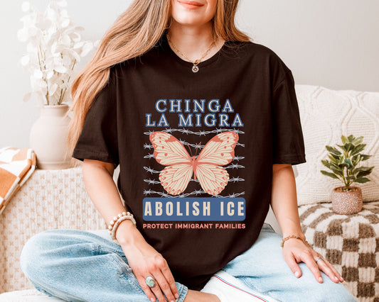Chinga La Migra Abolish Ice Monarch Butterfly Shirt