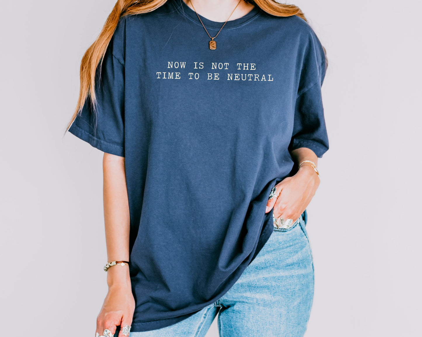 Not The Time To Be Neutral Comfort Colors Tee Shirt