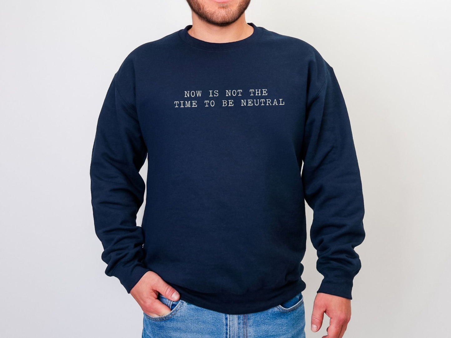 Not The Time To Be Neutral Anti Trump Crewneck Sweatshirt