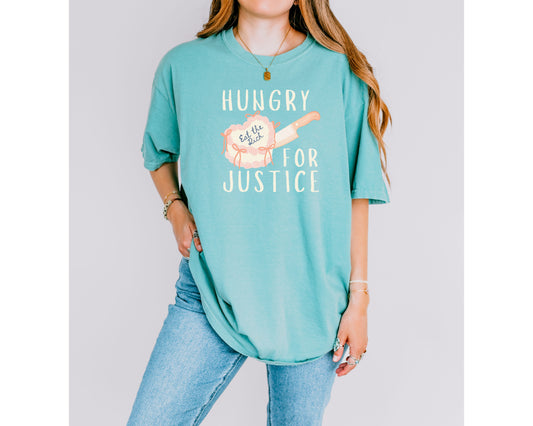 Hungry For Justice Eat The Rich Comfort Colors Tee Shirt